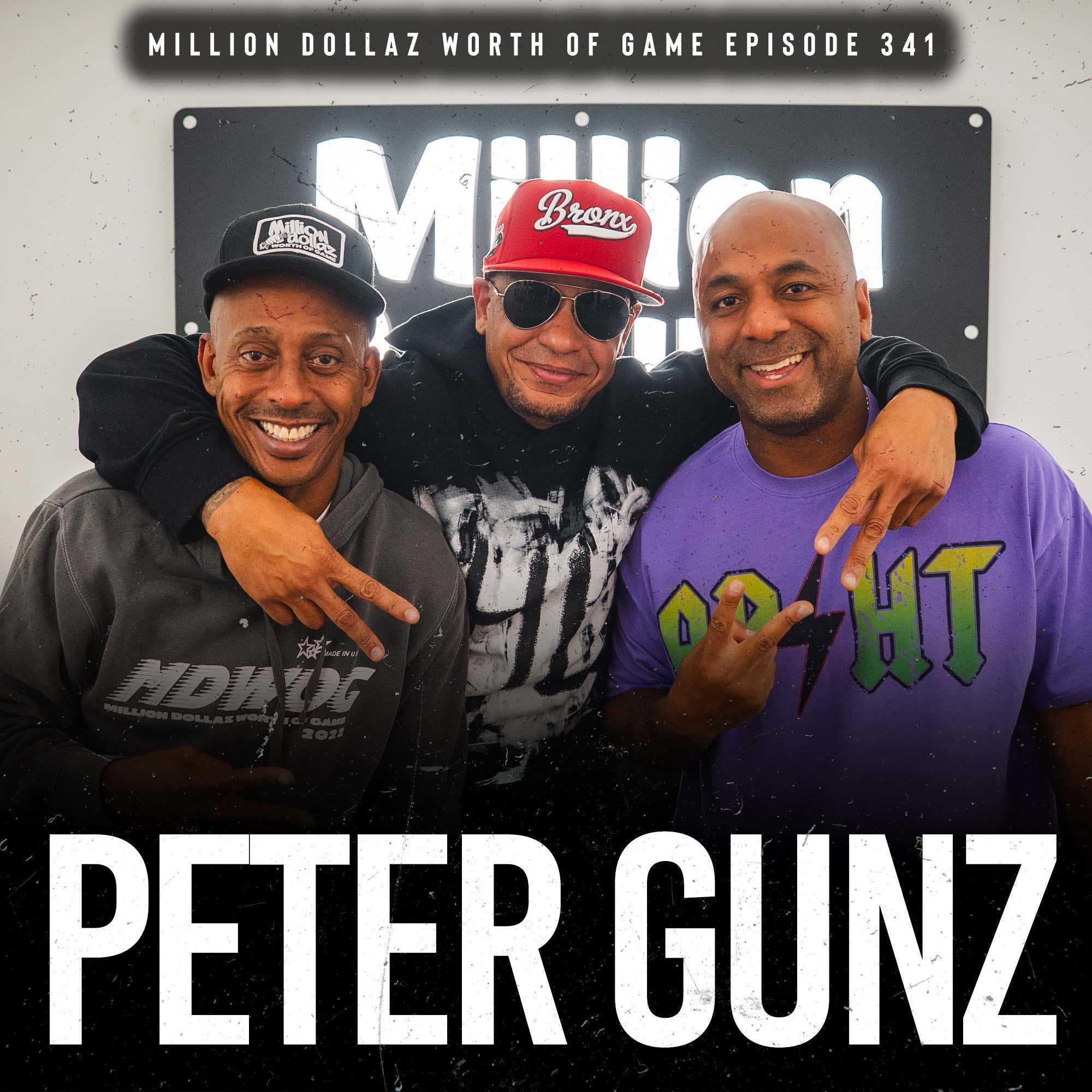 PETER GUNZ: MILLION DOLLAZ WORTH OF GAME EPISODE 341 episode artwork