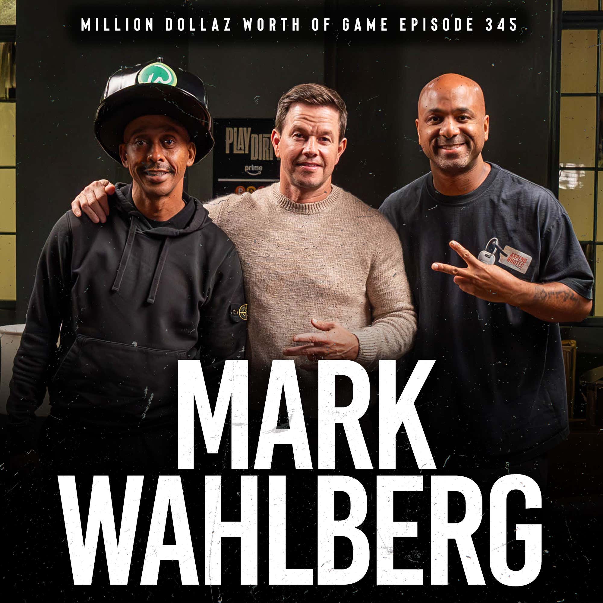 MARK WAHLBERG: MILLION DOLLAZ WORTH OF GAME EPISODE 345 episode artwork