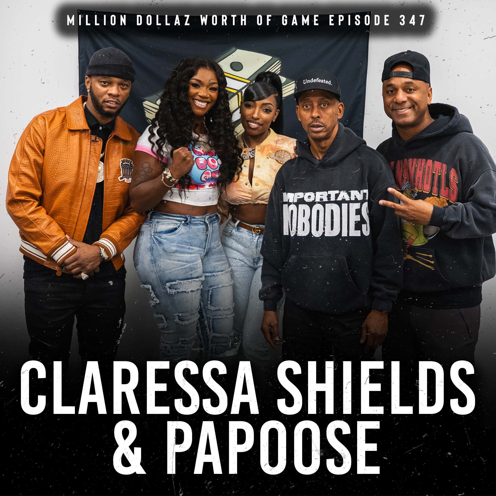 CLARESSA SHIELDS & PAPOOSE: MILLION DOLLAZ WORTH OF GAME EPISODE 347 episode artwork