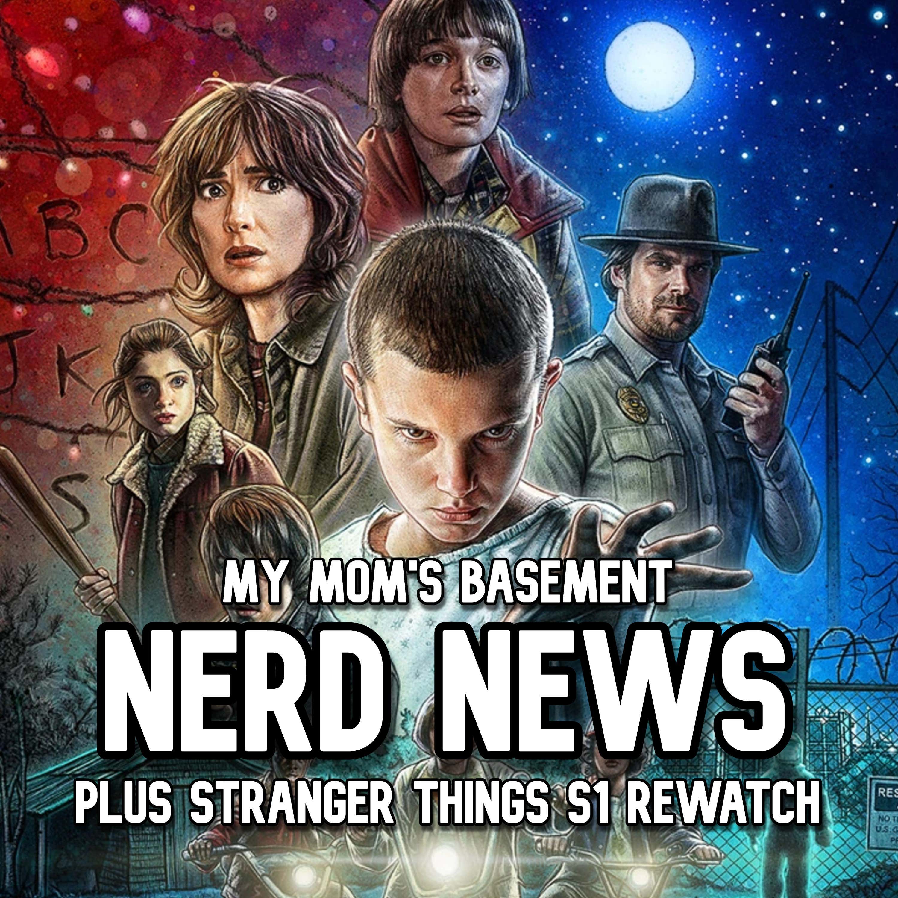 EPISODE 467 - NERD NEWS (PLUS STRANGER THINGS S1 REWATCH) episode artwork