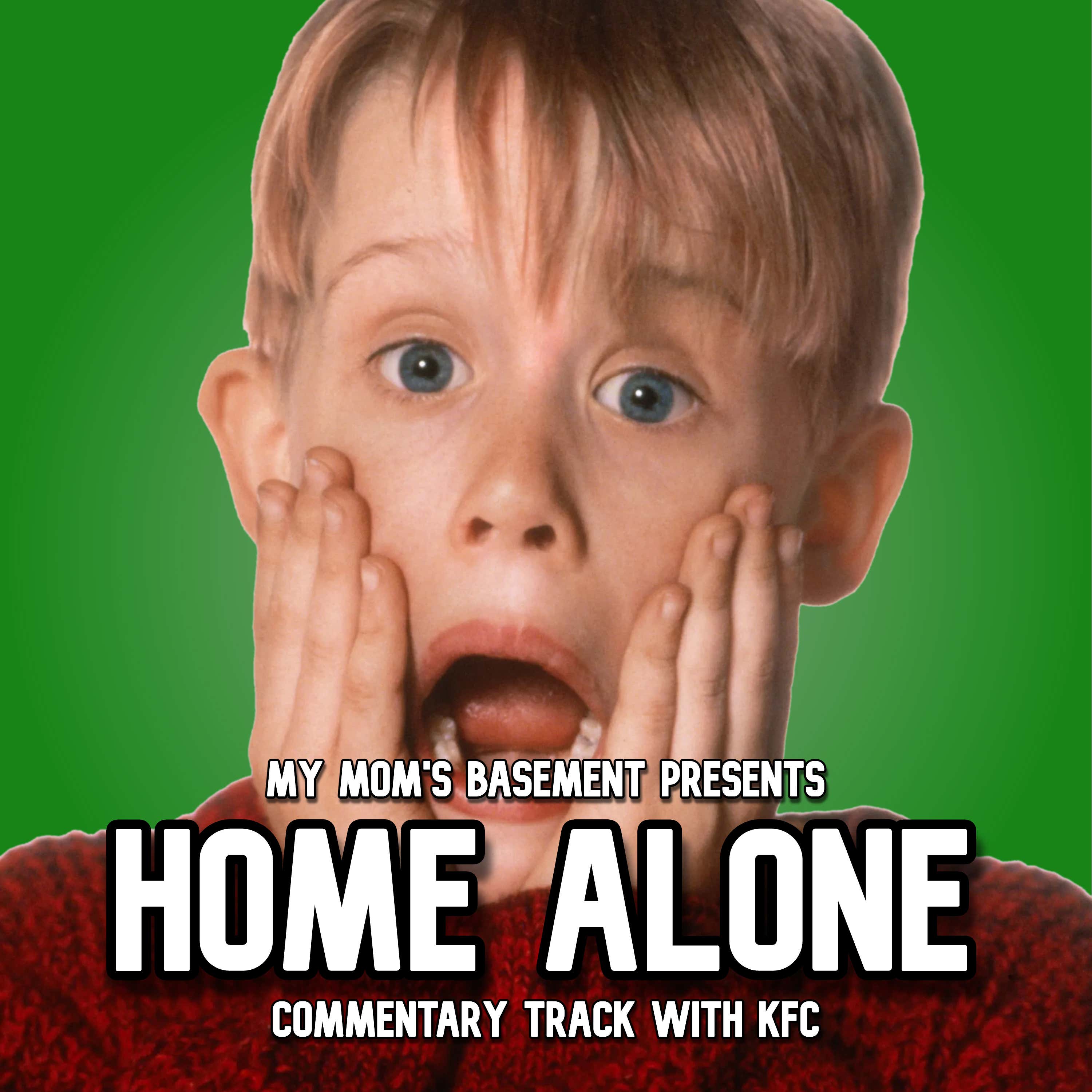 EPISODE 474 - HOME ALONE COMMENTARY WITH KFC episode artwork