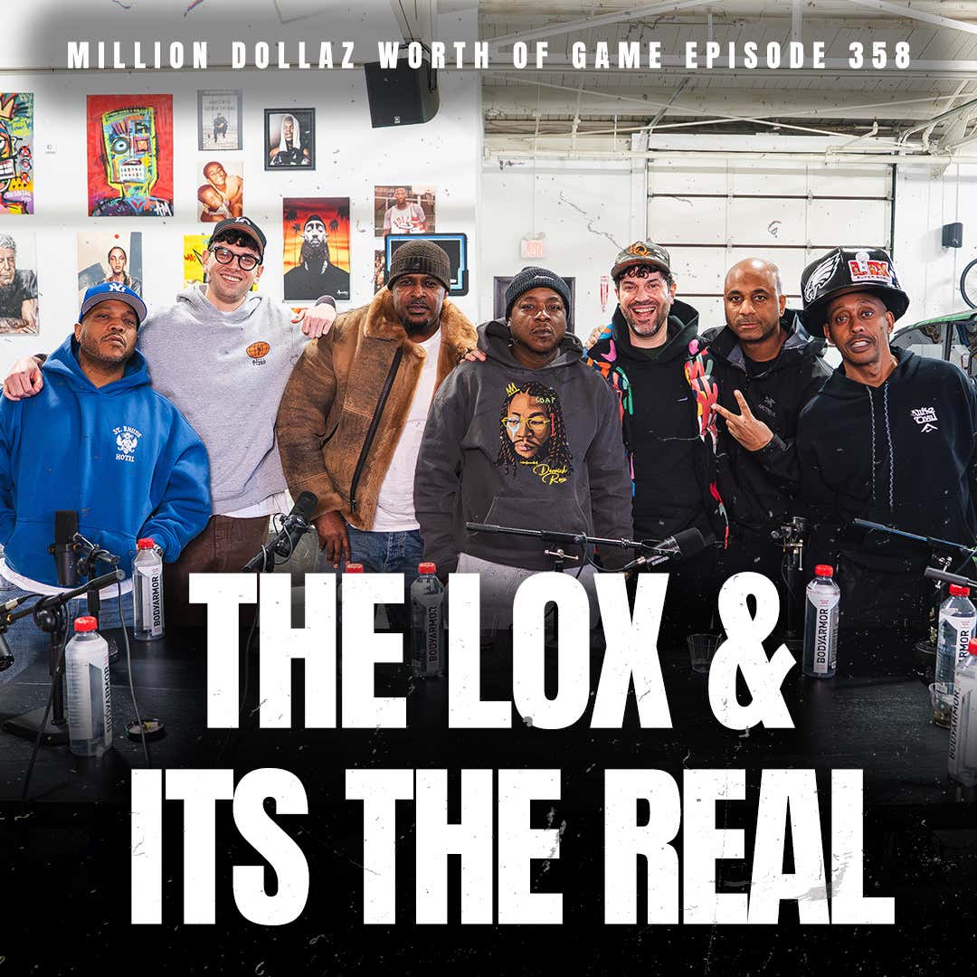 THE LOX & IT'S THE REAL - MILLION DOLLAZ WORTH OF GAME EPISODE 358 episode artwork
