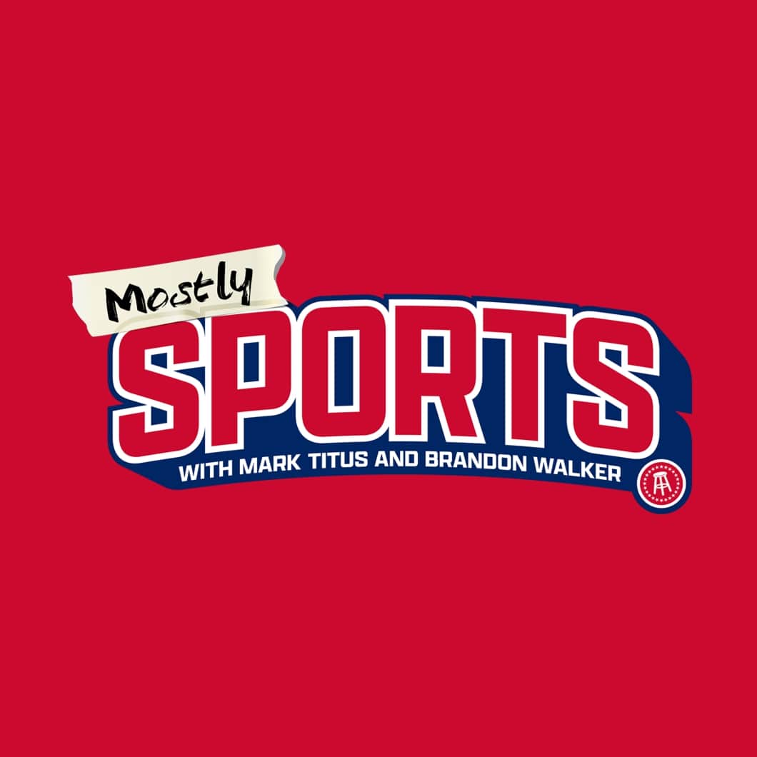 Mostly Sports With Mark Titus and Brandon Walker