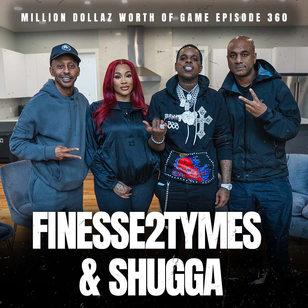 FINESSE2TYMES PT.2 w SHUGGA - MILLION DOLLAZ WORTH OF GAME EPISODE 360 episode artwork