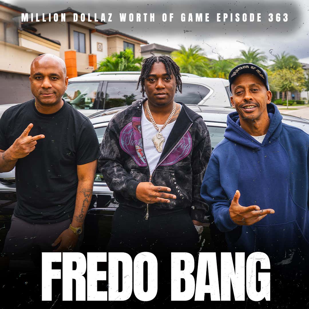 FREDO BANG- MILLION DOLLAZ WORTH OF GAME EPISODE 363 episode artwork