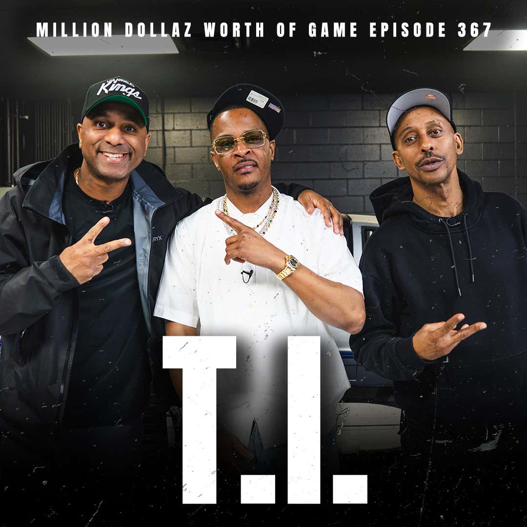 T.I. - MILLION DOLLAZ WORTH OF GAME EPISODE 367 episode artwork