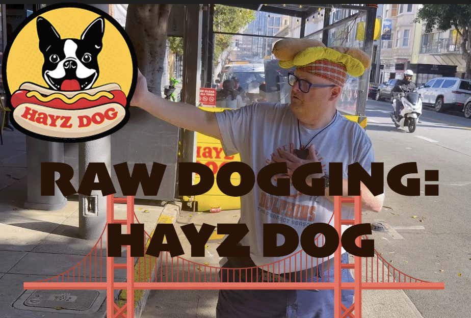 Raw Dogging at Hayz Dog in San Francisco