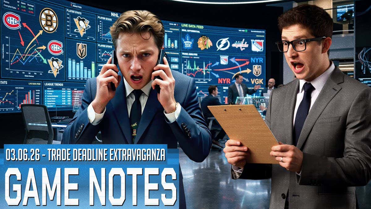 Catch Up On All The NHL Deals With The Game Notes Trade Deadline Extravaganza