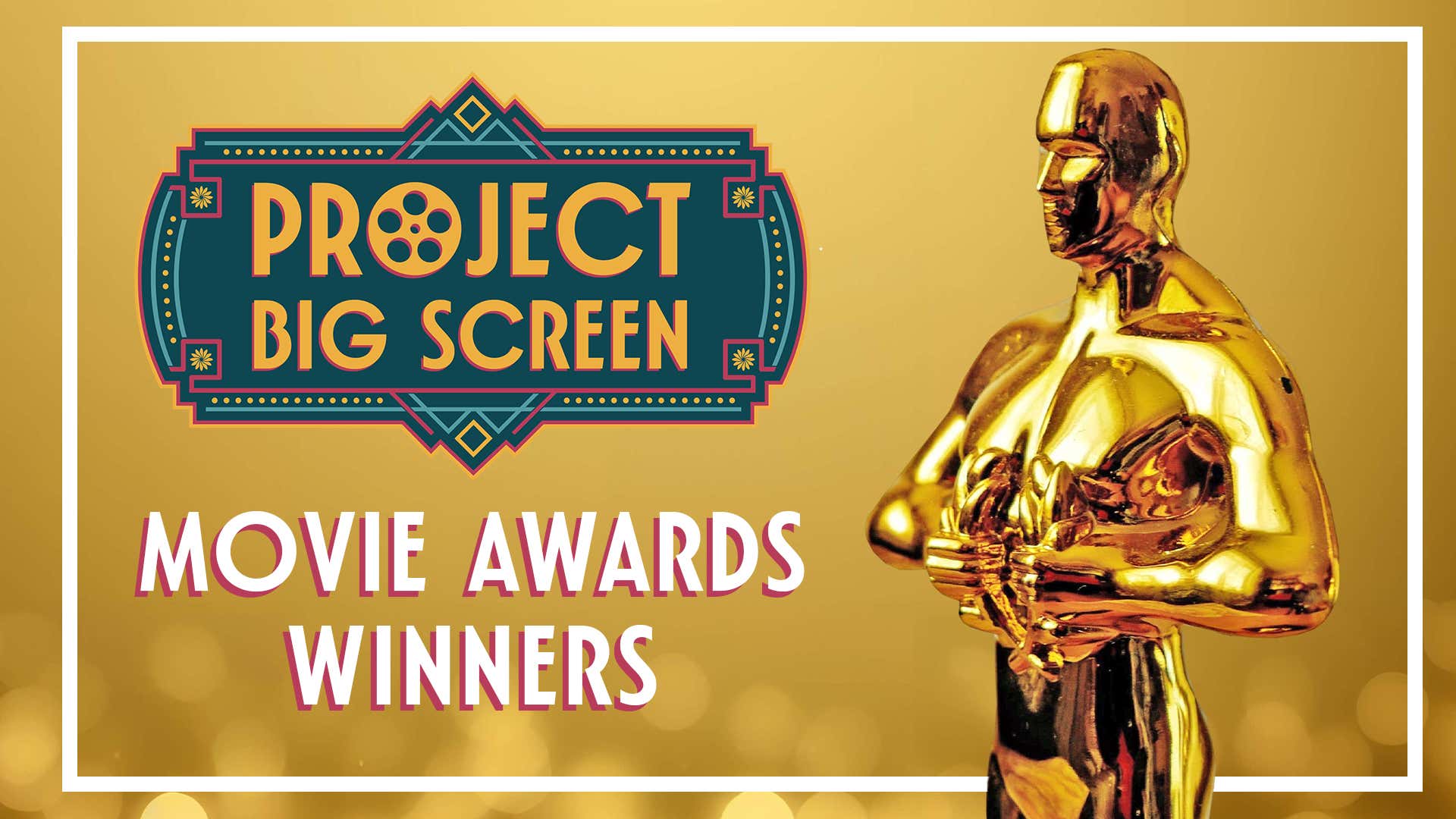 The WINNERS of The First Project Big Screen Movie Awards (As Voted By You)