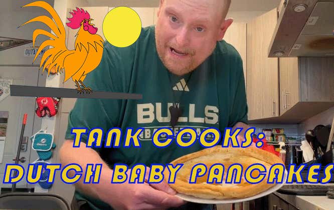 Tank Cooks Dutch Baby Pancakes