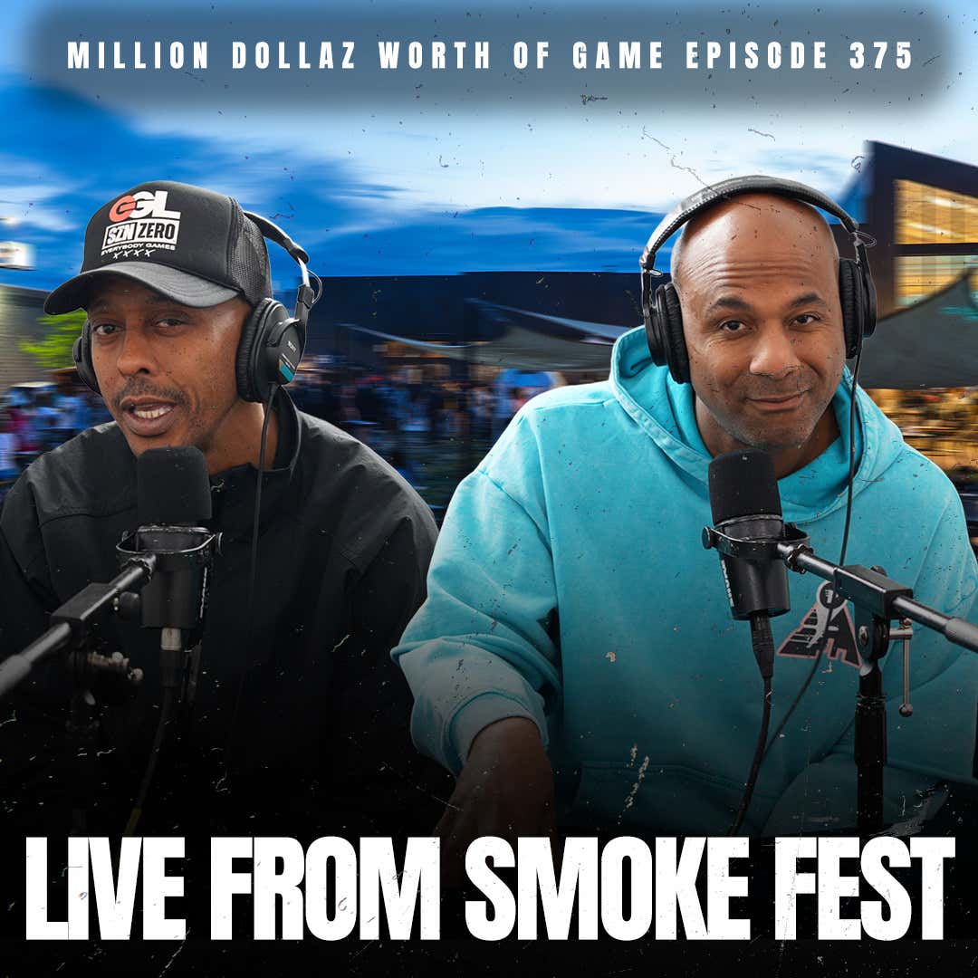 LIVE FROM SMOKE FEST - MILLION DOLLAZ WORTH OF GAME EPISODE 375