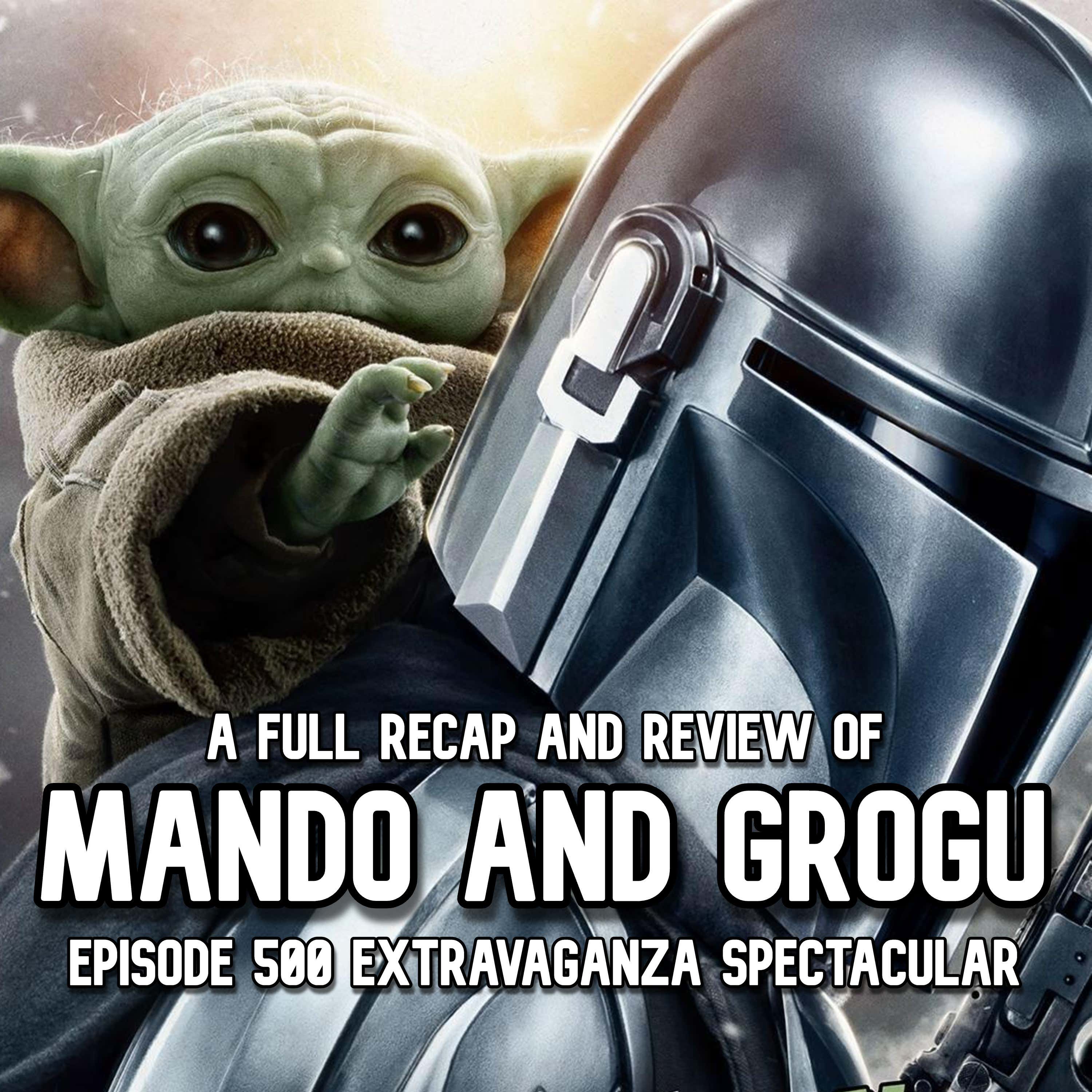 EPISODE 500 - THE MANDALORIAN AND GROGU REVIEW EPISODE 500 - THE MANDALORIAN AND GROGU REVIEW