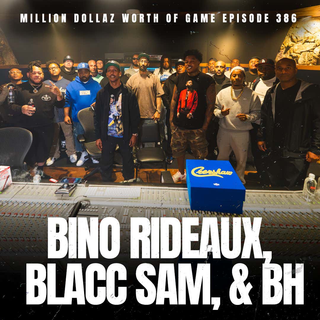 BINO RIDEAUX, BLACC SAM, & BH - MILLION DOLLAZ WORTH OF GAME EPISODE 386 episode artwork