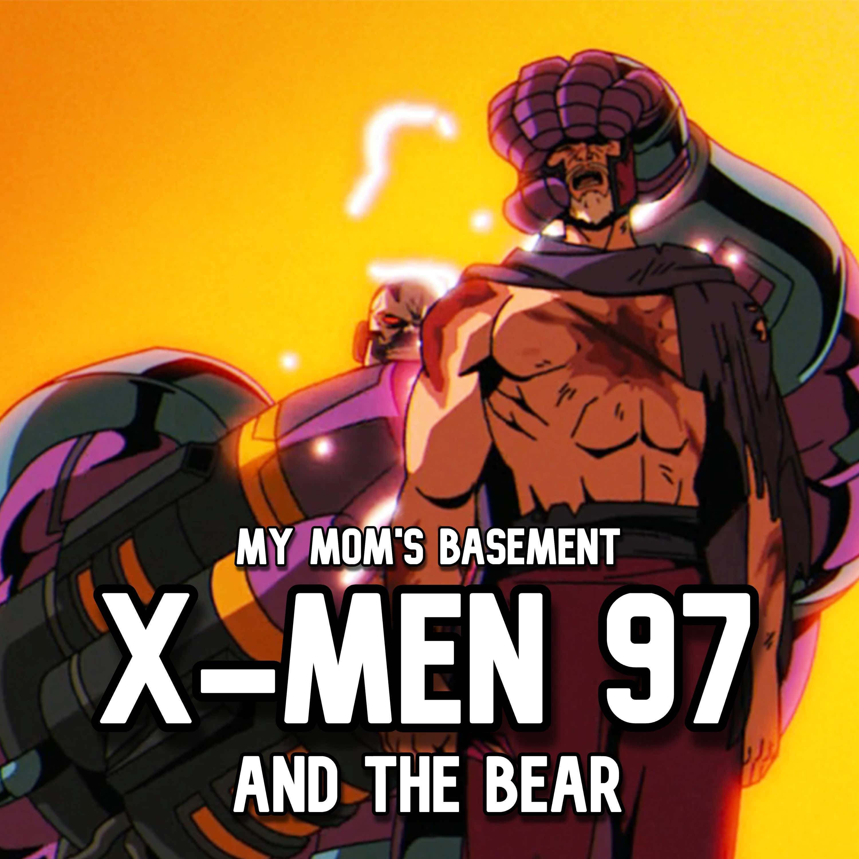 EPISODE 509 - X-MEN 97 S2 EPISODES 1-4 AND THE BEAR episode artwork
