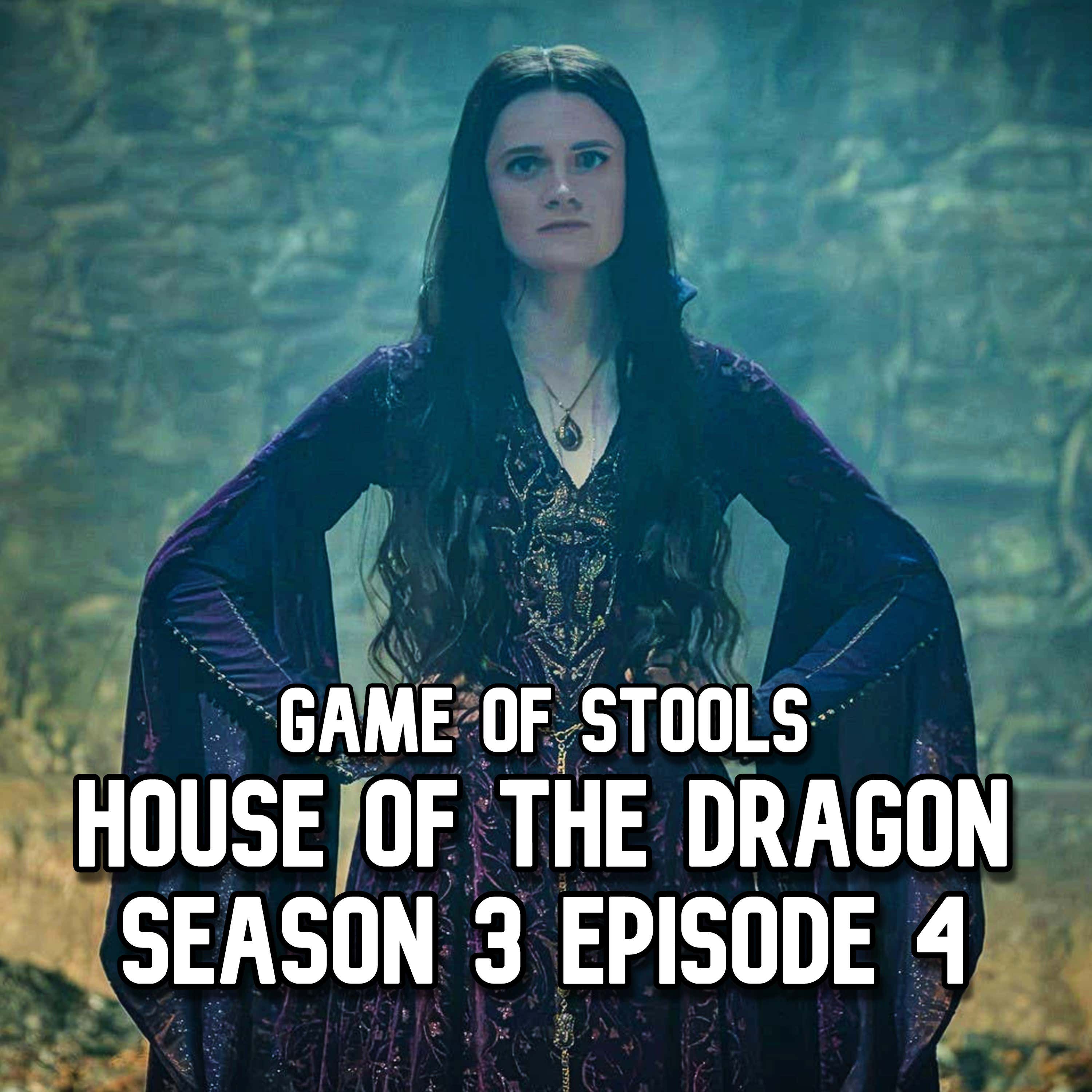 EPISODE 510 - HOUSE OF THE DRAGON SEASON 3 EPISODE 4 (GAME OF STOOLS) episode artwork