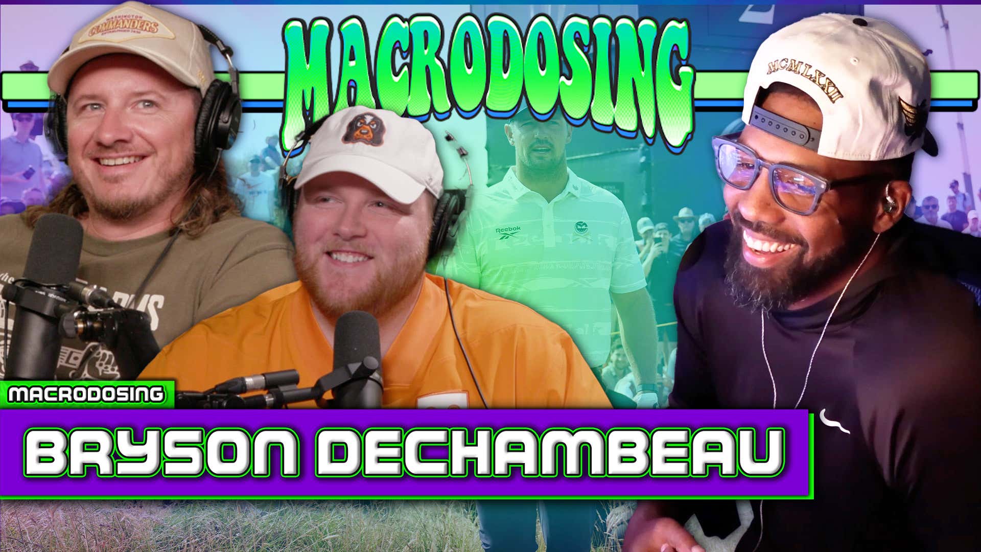 Bryson Dechambeau Threatened To Call President Trump | Macrodosing - July 21, 2026