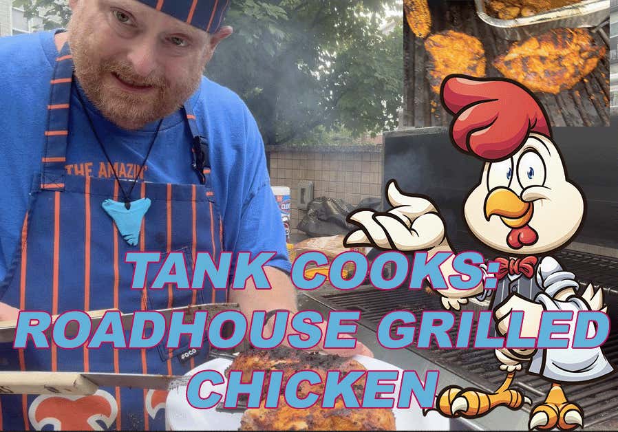 Tank Cooks Roadhouse Grilled Chicken