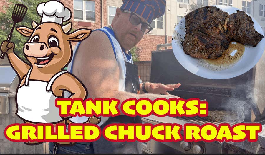Tank Cooks Grilled Chuck Roast
