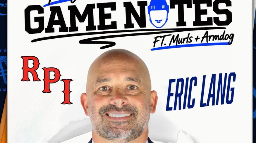 The Game Notes College Hockey Extravaganza With RPI Head Coach Eric Lang