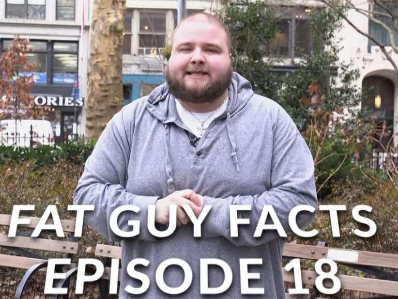 Fat Guy Facts Episode 18 - Skinny People Saying They're Fat