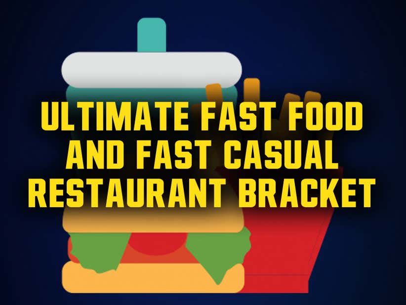 The Ultimate Fast Food/Fast Casual Restaurant March Madness Bracket