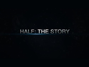 Half: The Story